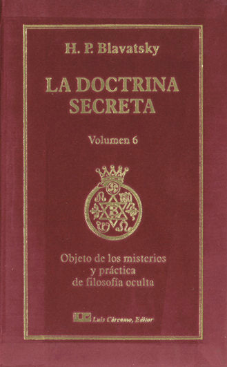 La Doctrina Secreta. Tomo VI: Objetos de los misterios y práctica de la filosofía oculta, de Blavatsky, H.P. | portada del li