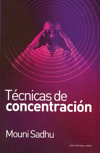 Técnicas de concentración, de Sadhu, Mouni | portada del libro