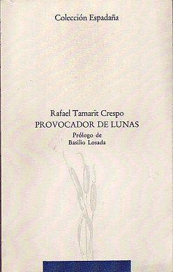 Provocador de lunas, de Tamarit Crespo, Rafael | portada del libro