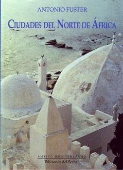 Ciudades del Norte de África, de Fuster, Antonio | portada del libro