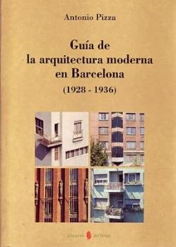 Guía de la arquitectura moderna en Barcelona (1928-1936), de Pizza, Antonio | portada del libro