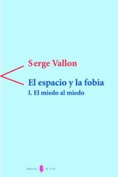 El espacio y la fobia, de Vallon, Serge | portada del libro