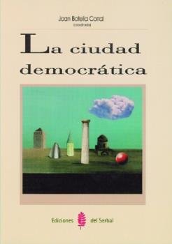 La ciudad democrática, de Botella, Joan (coordinador) | portada del libro