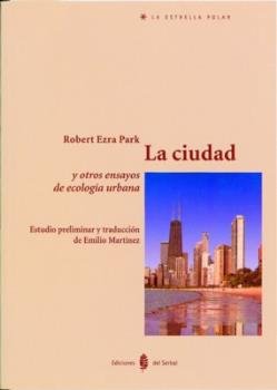 La ciudad y otros ensayos de ecología urbana, de Ezra Park, Robert | portada del libro