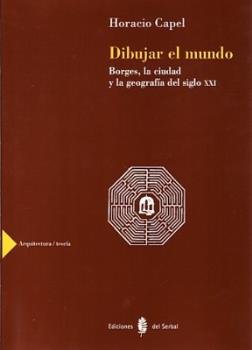 Dibujar el mundo, de Capel, Horacio | portada del libro