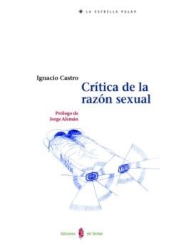 Crítica de la razón sexual, de Castro, Ignacio | portada del libro