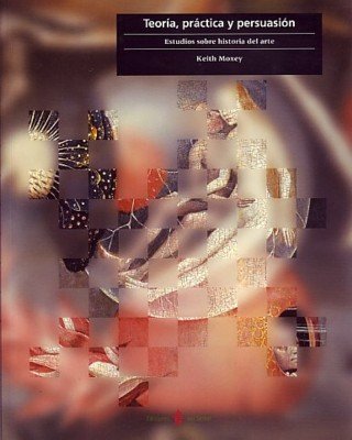 Teoría, práctica y persuasión, de Moxey, Keith | portada del libro