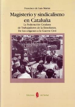 Magisterio y sindicalismo en Cataluña, de de Luis Martín, Francisco | portada del libro