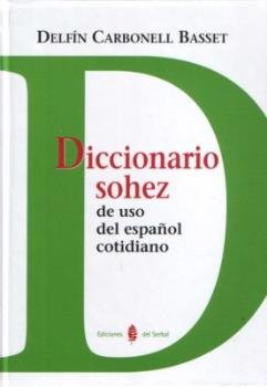 Diccionario sohez de uso del español cotidiano, de Carbonell Basset, Delfín | portada del libro