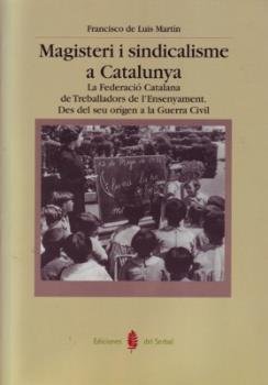 Magisteri i sindicalisme a Catalunya, de de Luis Martín, Francisco | portada del libro