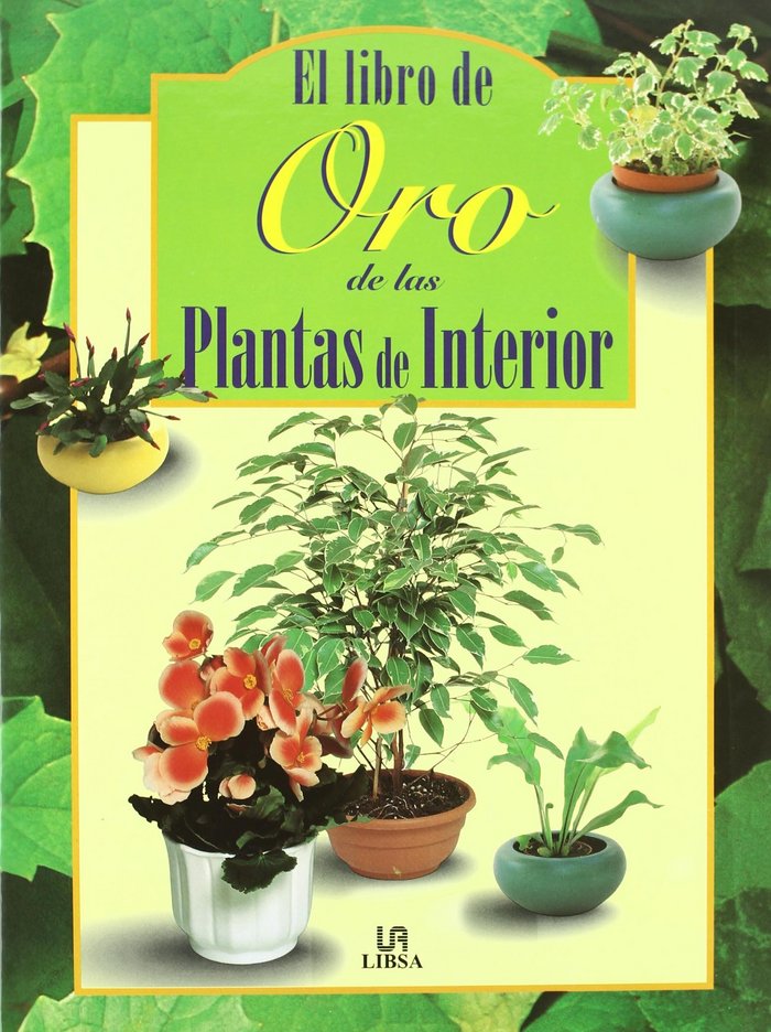 El libro de oro de las plantas de interior, de ALONSO DE LA PAZ | portada del libro