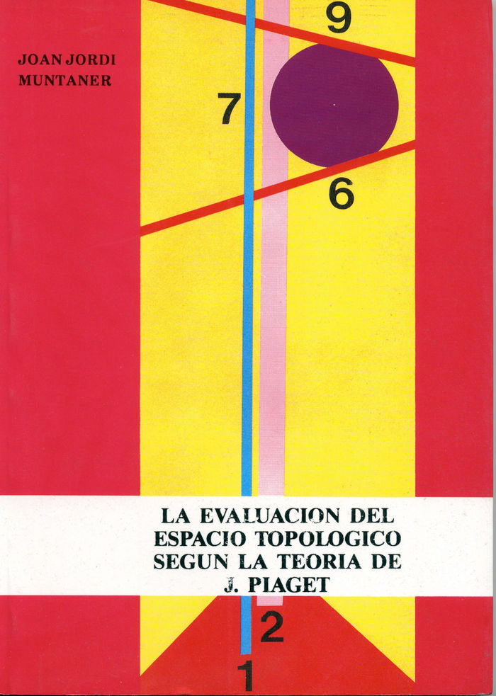 La evaluación del espacio topológico según la teoria de J. Piaget, de MUNTANER GUASP | portada del libro