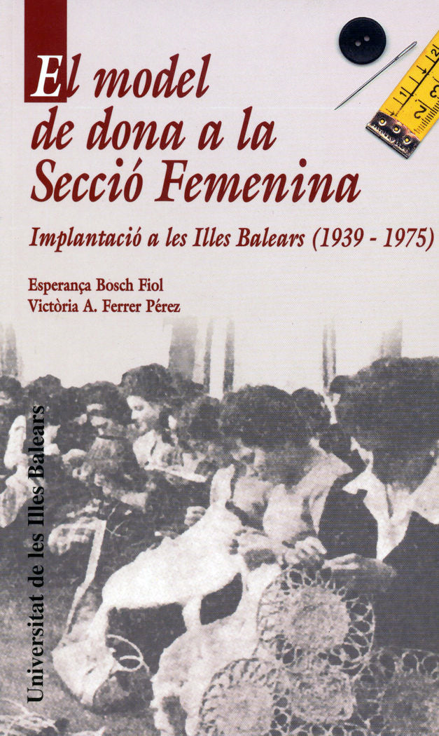El model de dona a la Secció Femenina, de BOSCH FIOL | portada del libro
