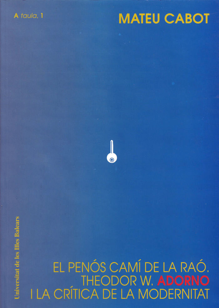 El penós cam¡ de la raó. Theodor W. Adorno i la cr¡tica de la modernitat, de CABOT RAMIS | portada del libro