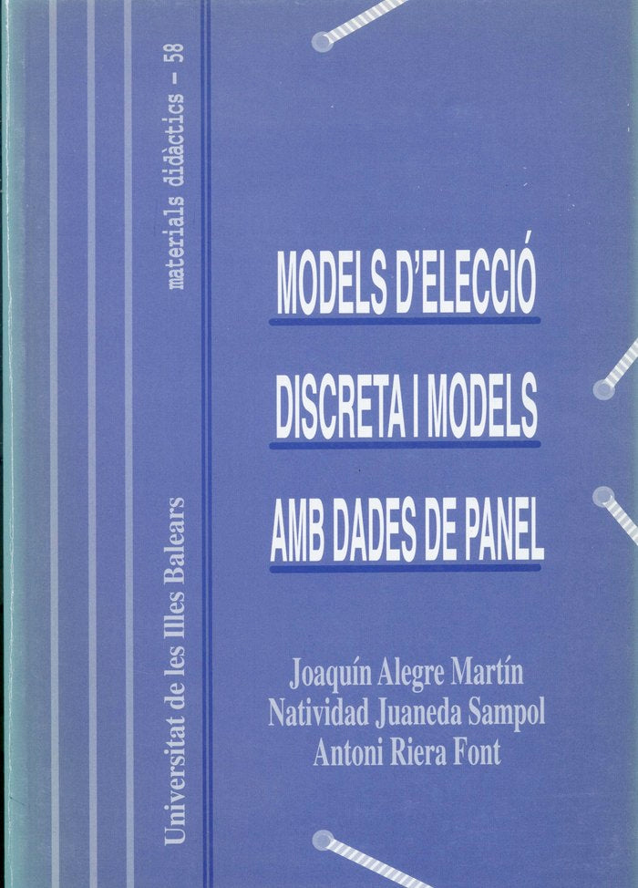 MICROECONOMETRIA, MODELS D'ELECCIO DISCRETA I MODELS AMB DADES DE PANEL, de ALEGRE MARTIN | portada del libro
