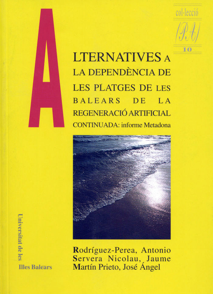 ALTERNATIVES A LA DEPENDENCIA DE LES PLATGES DE LES BALEARS DE LA REGENERACIO ARTIFICIAL CONTINUADA, de RODRIGUEZ PEREA | por