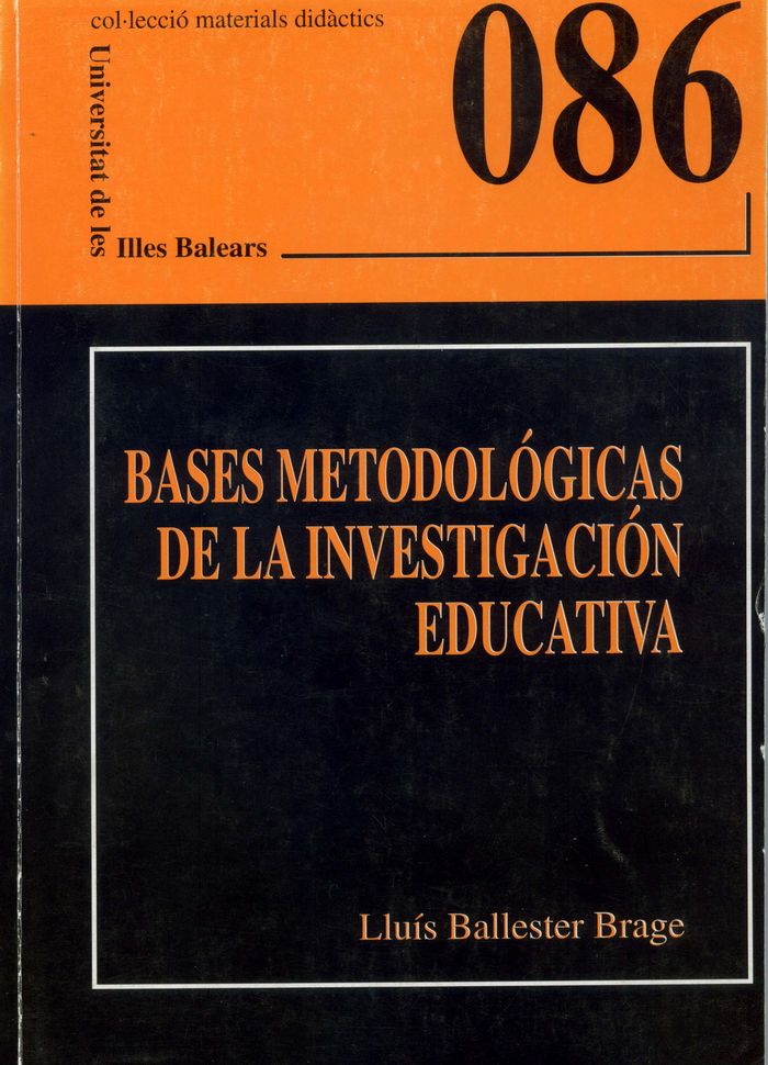 BASES METODOLOGICAS DE LA INVESTIGACION EDUCATIVA, de BALLESTER BRAGE | portada del libro