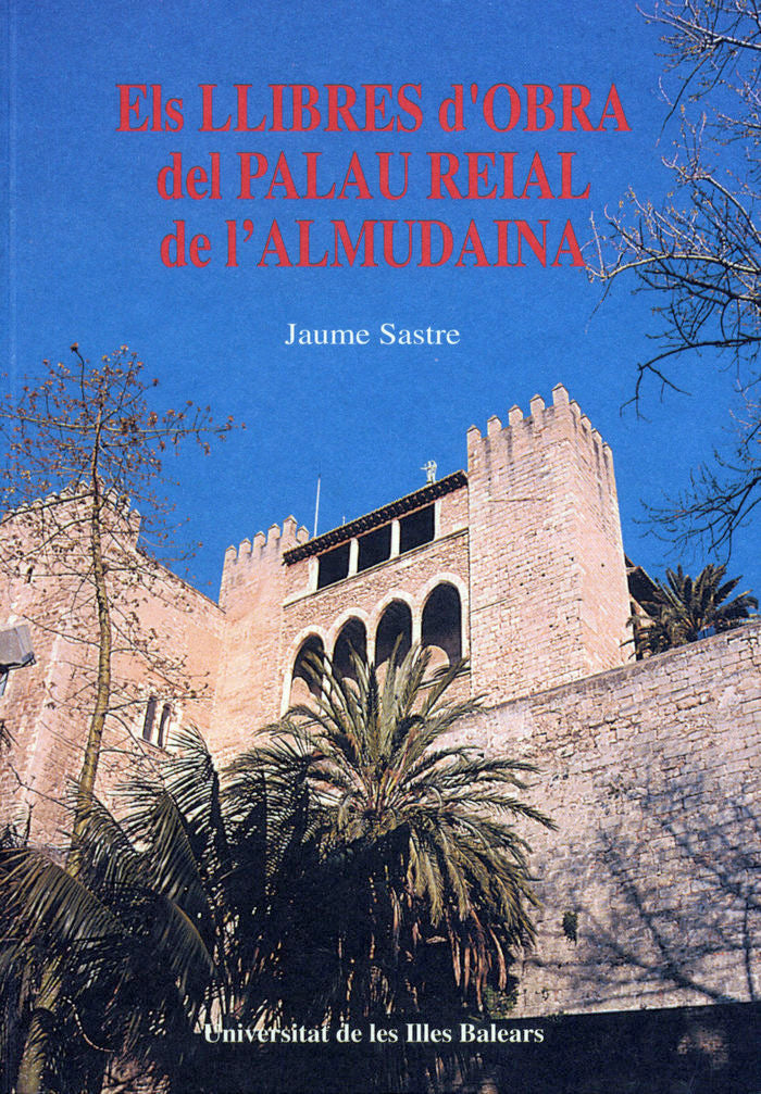 Els llibres dÆobra del Palau Reial de l'Almudaina, de Sastre | portada del libro
