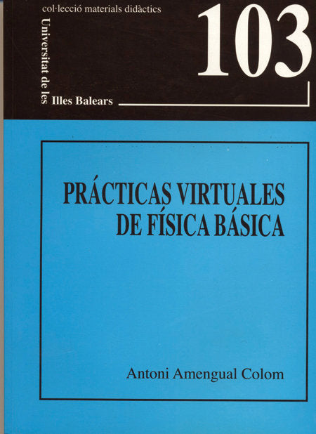 PRACTICAS VIRTUALES DE FISICA BASICA, de AMENGUAL COLOM | portada del libro