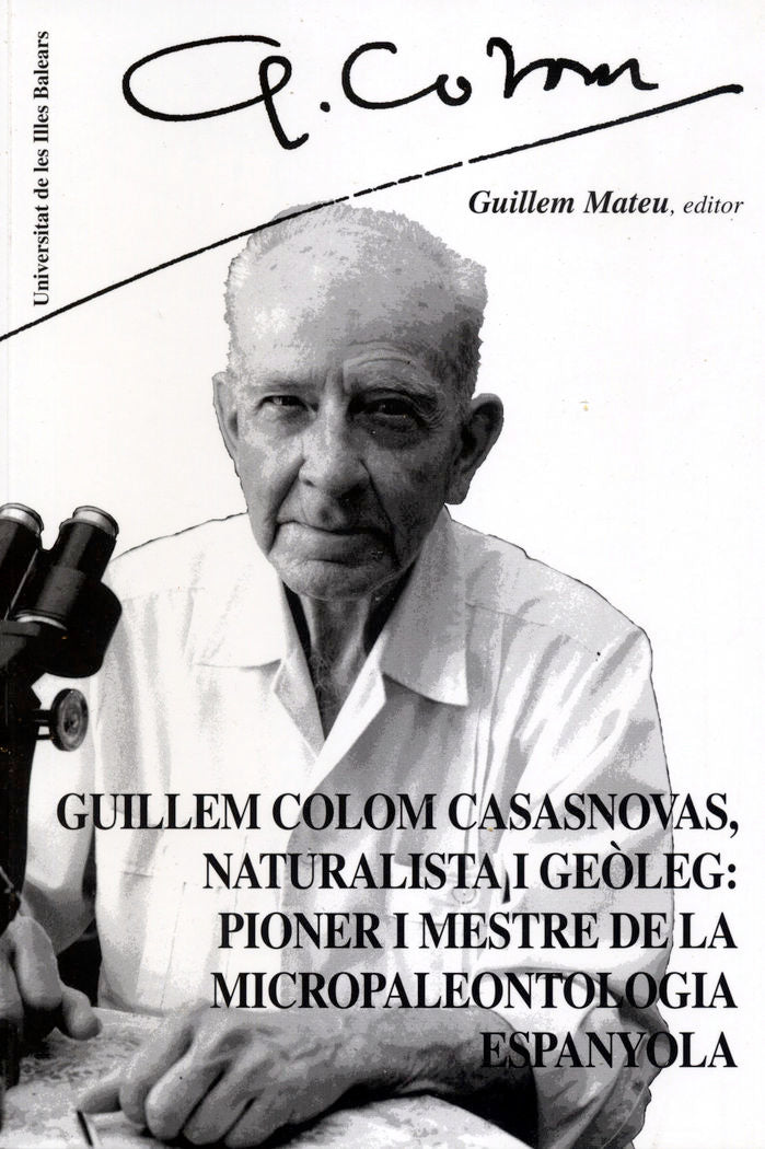 Guillem Colom Casasnovas, naturalista i geòleg: pioner i mestre de la micropaleontologia espanyola, de Mateu | portada del li