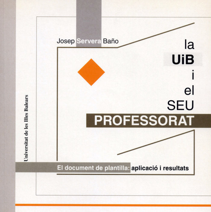 UIB I EL SEU PROFESSORAT, EL DOCUMENT DE PLANTILLA, LA, de SERVERA BAÑO | portada del libro