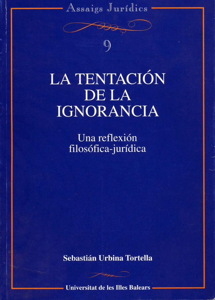 TENTACION DE LA IGNORANCIA, LA, de URBINA TORTELLA | portada del libro