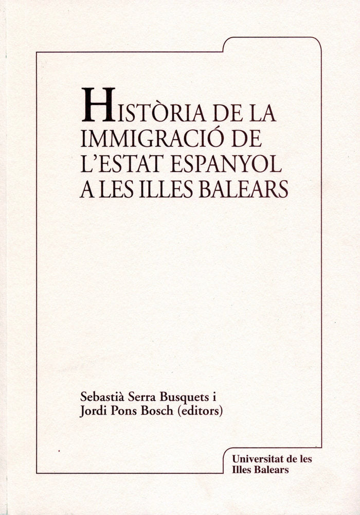 Història de la immigració de lÆestat espanyol a les Illes Balears, de Pons Bosch | portada del libro