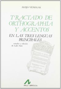 Tractado de orthographía y accentos en las tres lenguas principales, de Venegas, Alejo | portada del libro