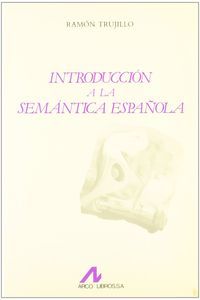 Introducción a la semántica española, de Trujillo Carreño, Ramón | portada del libro