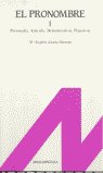 El pronombre 1: personales, artículos, demostrativos, posesivos, etc., de Álvarez Martínez, María Ángeles | portada del libro