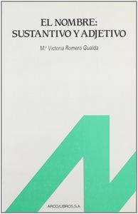 El nombre: sustantivo y adjetivo, de Romero Gualda, Maria Victoria | portada del libro