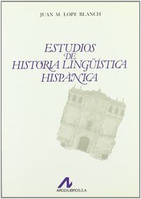 Estudios de historia lingüística hispánica, de Lope Blanch, Juan Miguel | portada del libro