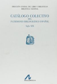 Catálogo colectivo del patrimonio bibliográfico español s.XIX: Indices, de Dexeus, Mercedes | portada del libro
