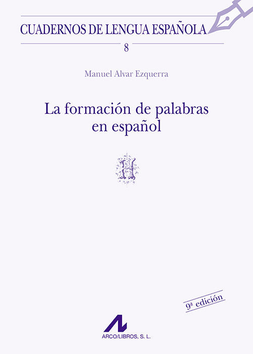 La formación de palabras en español (H), de Alvar Ezquerra, Manuel | portada del libro