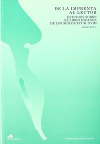 De la imprenta al lector: estudios sobre el libro español de los siglos XVI al XVIII, de Moll, Jaime | portada del libro