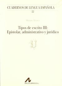 Tipos de escrito III: epistolar, administrativo, jurídico (U), de Álvarez, Miriam | portada del libro