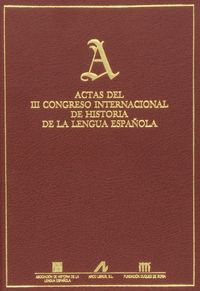 Actas del III Congreso Internacional de Historia de la Lengua Española, de Congreso Internacional de Historia de la Lengua Es