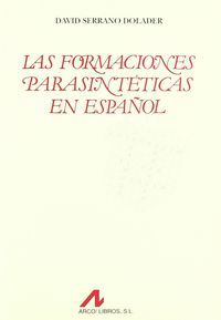Las formaciones parasintéticas en español, de Serrano Dolader, David | portada del libro