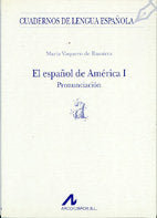 El español de América I: pronunciación (a), de Vaquero de Ramírez, María | portada del libro