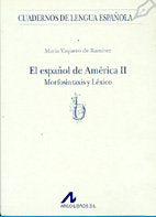 El español de América II: morfosintaxis y léxico (b), de Vaquero de Ramírez, María | portada del libro