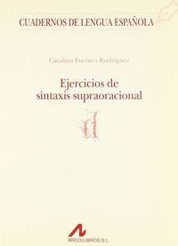 Ejercicios de sintaxis supraoracional (d), de Fuentes Rodríguez, Catalina | portada del libro