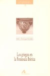 Los griegos en la Península Ibérica, de Domínguez Monedero, Adolfo Jerónimo | portada del libro