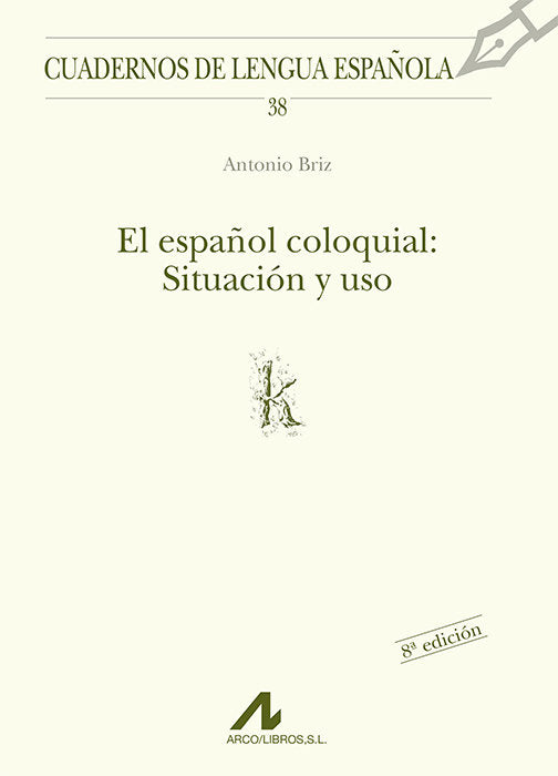 El español coloquial: situación y uso (k), de Briz Gómez, Antonio | portada del libro