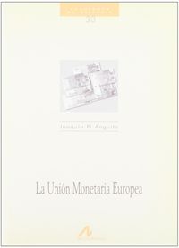 La unión monetaria europea, de Pi Anguita, Joaquín | portada del libro
