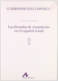 Las fórmulas de tratamiento en el español actual (t), de Carricaburo, Norma | portada del libro