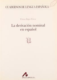 La derivación nominal en español (u), de Bajo Pérez, Elena | portada del libro