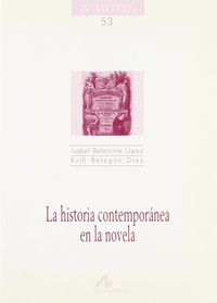 La historia contemporánea en la novela, de Belmonte, Isabel | portada del libro
