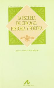 La escuela de Chicago: historia y poética, de García Rodríguez, Javier | portada del libro