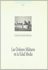 Las órdenes militares en la edad media, de Ayala Martínez, Carlos de | portada del libro