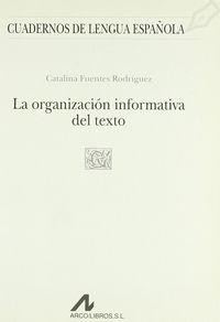 La organización informativa del texto (G cuadrado), de Fuentes Rodríguez, Catalina | portada del libro